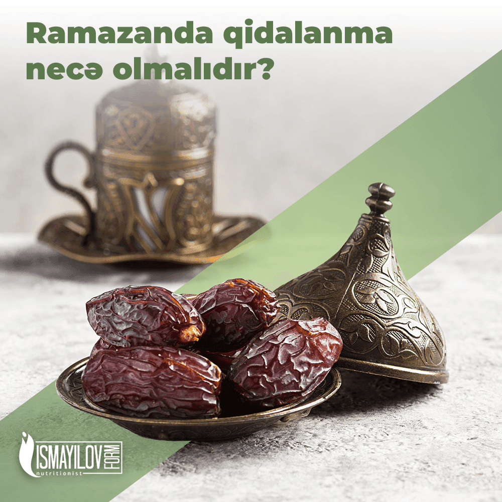 Ramazanda qidalanma necə olmalıdır?